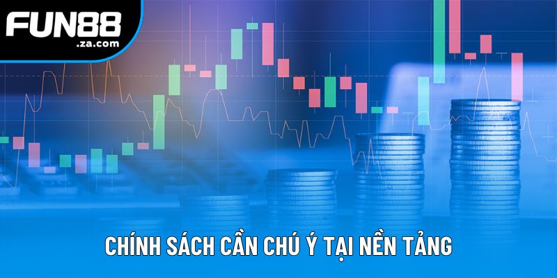 Chính sách cần chú ý tại nền tảng