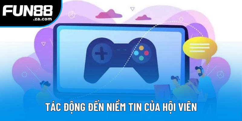 Tác động đến niềm tin của hội viên