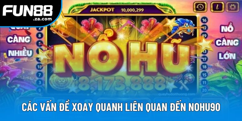 Các vấn đề xoay quanh liên quan đến Nohu90