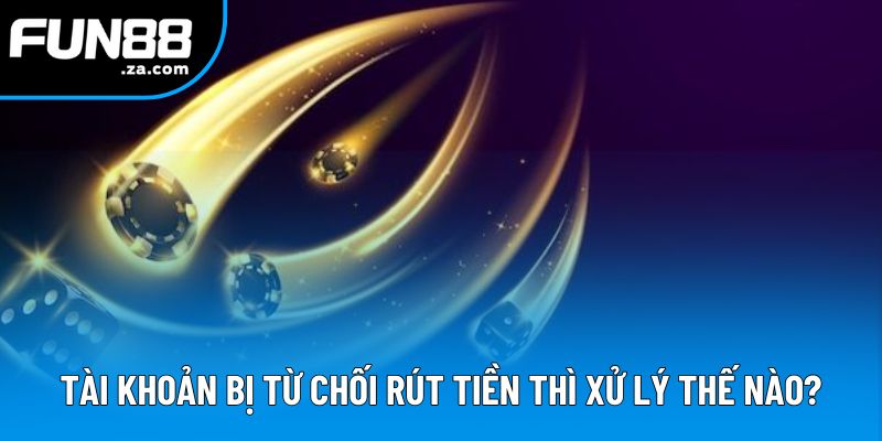 Cách giải quyết an toàn khi tài khoản bị từ chối giao dịch