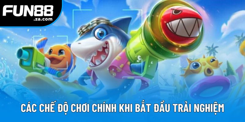 Các chế độ chơi chính khi bắt đầu trải nghiệm Thần Rồng Bắn Cá