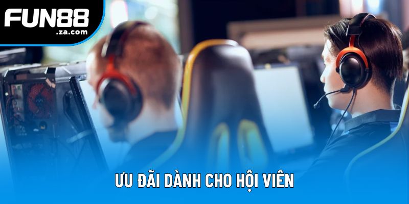 Ưu đãi dành cho hội viên